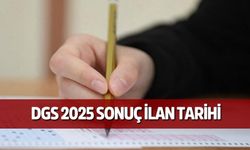 2025 DGS Sonuçları Açıklanıyor! İşte Tarih