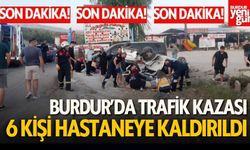 Burdur'da Feci Kaza! 6 Kişi Yaralandı