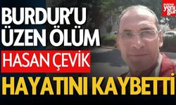 Burdur Aile ve Sosyal Hizmetler İl Müdürlüğü personeli Hasan Çevik hayatını kaybetti