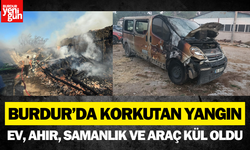 Burdur'da Korkutan Yangın: Ev, Ahır, Samanlık ve Araç Kül Oldu