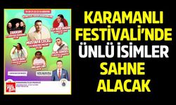 Karamanlı Festivali’nde Ünlü İsimler Sahne Alacak