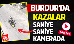 Burdur’da kazalar saniye saniye kamerada