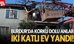 Burdur'da İki Katlı Ev Yandı