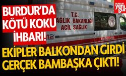 Burdur’da Kötü Koku İhbarı: Ekipler Balkondan Eve Girdi