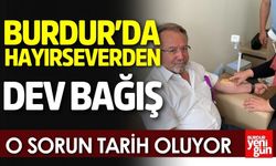 Burdur’da Hayırseverden Dev Bağış
