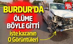 Burdur'da Ölüme Böyle Gitti