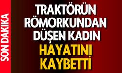 Traktörün Römorkundan Düşen Kadın Öldü