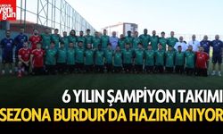 6 Yılın Şampiyonu Yeni Sezon İçin Burdur’da Ter Döküyor