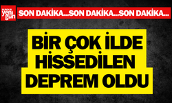 Son Dakika... Deprem.. Bir Çok İlde Hissedildi!