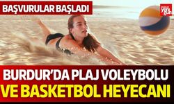 Burdur’da Plaj Voleybolu ve Basketbol Heyecanı