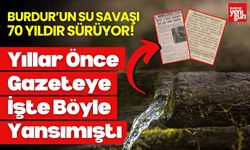 Burdur’un Su Savaşı 70 Yıldır Sürüyor!