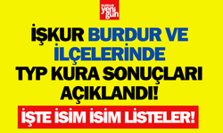 İŞKUR Burdur TYP kura sonuçları açıklandı! İşte İsim Listeleri