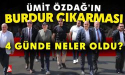 Ümit Özdağ'ın Burdur Çıakrması! 4 günde neler oldu