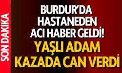 Burdur'da Hastaneden Acı Haber Geldi