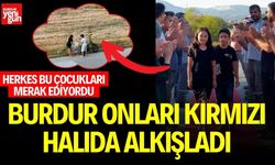 Burdur'da Herkes Bu Çocukları Merak Ediyordu!