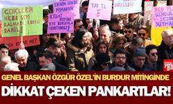 Özgür Özel'in Burdur Mitinginde Dikkat Çeken Pankartlar!