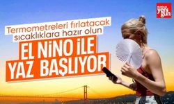 Sıcaklıklar yükseliyor: Türkiye için 'Süper El Nino' uyarısı