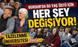 Burdur’da 60 yaş üstü için her şey değişiyor