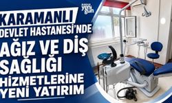 Karamanlı Devlet Hastanesi’nde Ağız ve Diş Sağlığı Hizmetlerine Yeni Yatırım
