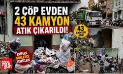 2 çöp evden 43 kamyon atık çıkarıldı