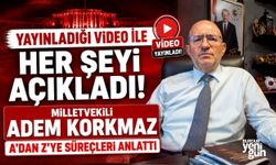 MİLLETVEKİLİ ADEM KORKMAZ, VİDEO İLE HER ŞEYİ AÇIKLADI!