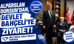 Eski Vekil Alparslan Dursun'dan Devlet Bahçeli'ye Ziyaret!