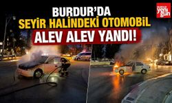 Burdur'da Seyir Halindeki Otomobil Alev Alev Yandı!
