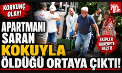 Apartmanı saran kokuyla öldüğü ortaya çıktı