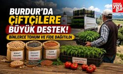 Burdur'da Çiftçilere Büyük Destek! Binlerce Tohum ve Fide Dağıtıldı