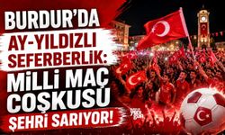 BURDUR’DA AY-YILDIZLI SEFERBERLİK: MİLLİ MAÇ COŞKUSU ŞEHRİ SARIYOR!