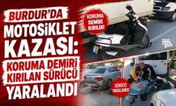 BURDUR'DA MOTOSİKLET KAZASI: KORUMA DEMİRİ KIRILAN SÜRÜCÜ YARALANDI
