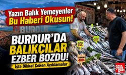 Yazın Balık Yemeyenler Bu Haberi Okusun! Burdur'da Balıkçılar Ezber Bozdu: İşte Dikkat Çeken Açıklamalar