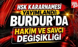HSK KARARNAMESİ YAYIMLANDI: BURDUR’DA HAKİM VE SAVCI DEĞİŞİKLİĞİ