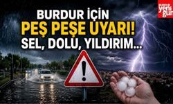 Burdur İçin Peş Peşe Uyarı! Sel, Dolu, Yıldırım…