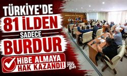 Türkiye'de 81 İlden Sadece Burdur Hibe Almaya Hak Kazandı!