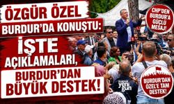 Özgür Özel Burdur'da Konuştu: "Hep beraber iktidara yürüyeceğiz"