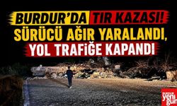 Burdur'da TIR Kazası! Sürücü Ağır Yaralandı, Yol Trafiğe Kapandı
