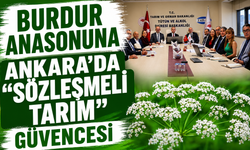BURDUR ANASONUNA ANKARA’DA "SÖZLEŞMELİ TARIM" GÜVENCESİ