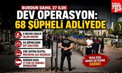 Burdur Dahil 27 İlde Dev Operasyon: 68 Şüpheli Adliyede
