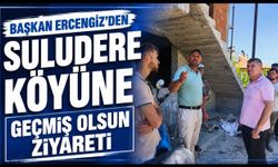 BAŞKAN ERCENGİZ’DEN SULUDERE KÖYÜNE GEÇMİŞ OLSUN ZİYARETİ