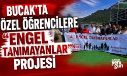 BUCAK'TA ÖZEL ÖĞRENCİLERE "ENGEL TANIMAYANLAR" PROJESİ