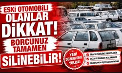 Eski otomobili olanlar dikkat: Borcunuz tamamen silinebilir