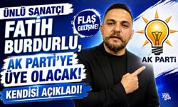 Ünlü Sanatçı Fatih Burdurlu, Ak Parti'ye Üye Olacak!
