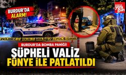 Burdur'da Bomba Paniği! Şüpheli Valiz Fünye İle Patlatıldı