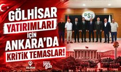 GÖLHİSAR YATIRIMLARI İÇİN ANKARA’DA KRİTİK TEMASLAR