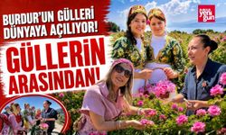 Burdur’un Gülleri Dünyaya Açılıyor