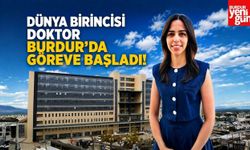 Dünya Birincisi Doktor Burdur’da Göreve Başladı