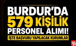 Burdur'da 579 Kişilik Personel Alımı! İşte Başvuru Yapılacak Kurumlar