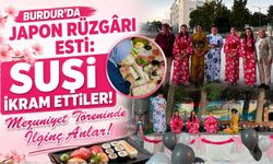 Burdur'da Japon Rüzgârı Esti: Suşi İkram Ettiler!