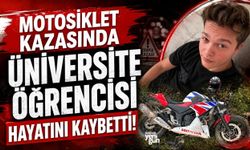 Motosiklet kazasında üniversite öğrencisi hayatını kaybetti